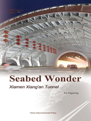 cover image of Seabed Wonder: Xiamen Xiang'an Tunnel (海底的较量：厦门海底隧道)